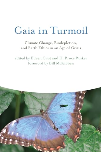 Gaia in Turmoil: Climate Change, Biodepletion, and Earth Ethics in an Age of Crisis von MIT Press